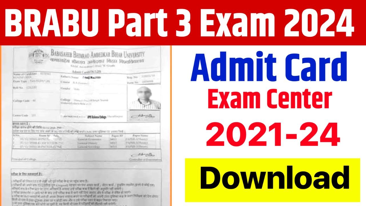 BRABU Part 3 Admit Card 2021-24 : बिहार यूनिवर्सिटी अभी-अभी जारी किया पार्ट 3 का एडमिट कार्ड लिंक, यहाँ से करें डाउनलोड